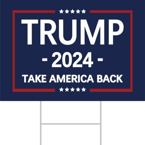 Trump 2024 Yard Sign Trump Take America Back Voted