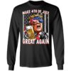 Trump – Make 4th Of July Great Again Shirt