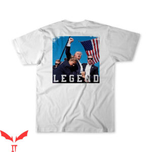 Trump Shooting T-Shirt Legend