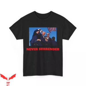 Trump Shooting T-Shirt Never Surrender
