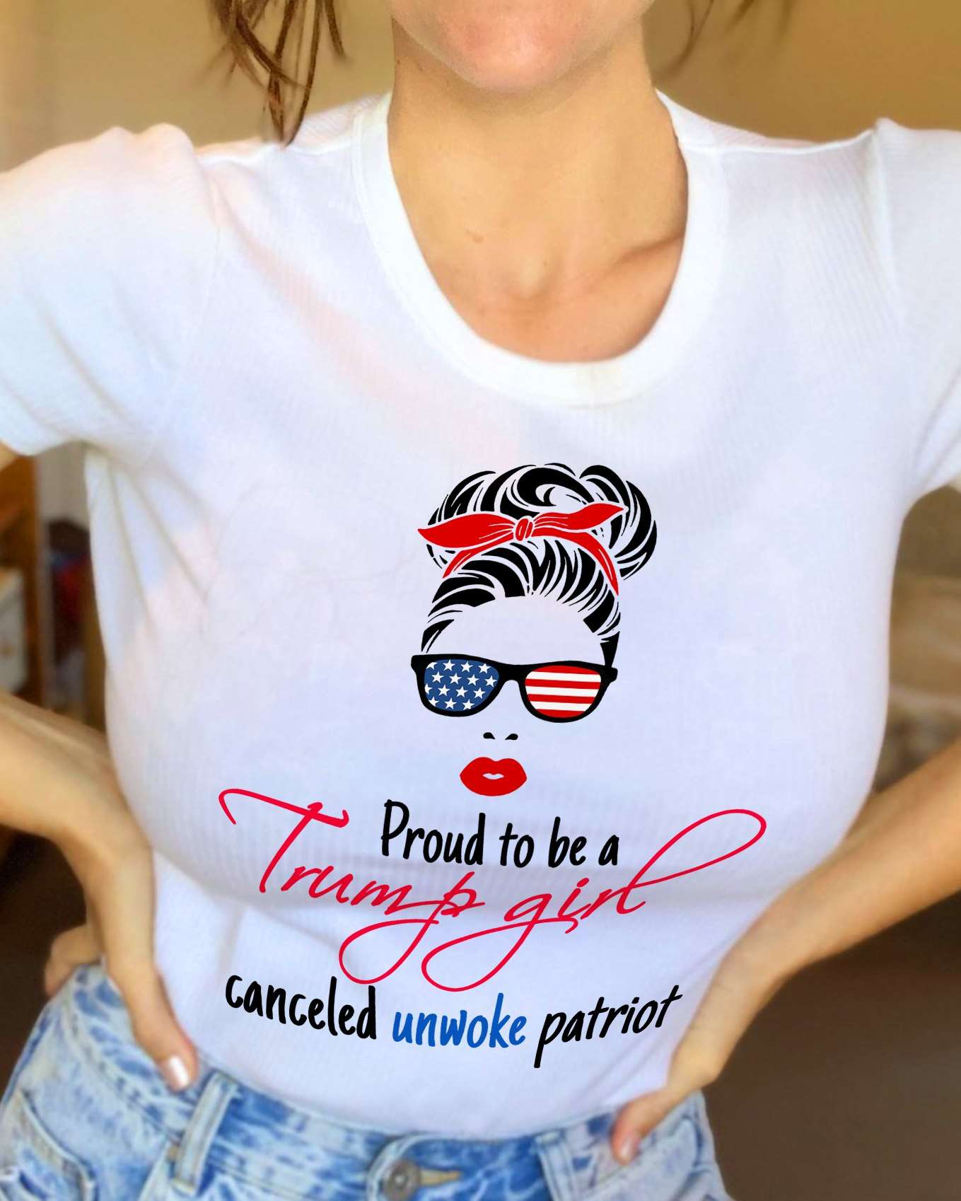Trump girl - Proud to be a canceled unwoke patriot, Donald Trump America president supporter Trump girl - Proud to be a canceled unwoke patriot, Donald Trump America president supporter