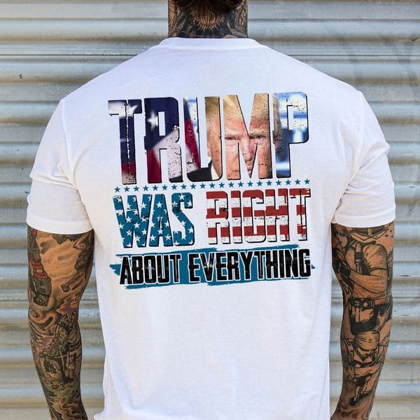 Trump was right about everything American flag Trump was right about everything American flag