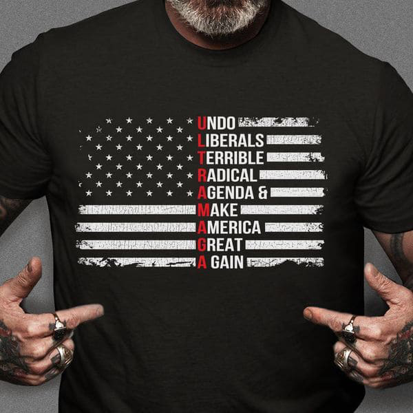 Ultra Maga, American Flag, Undo Liverals Terriable Radical Agenda And Make America Great Again Ultra Maga, American Flag, Undo Liverals Terriable Radical Agenda And Make America Great Again