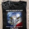 Under the stars not all sleep salute those who defend on freedom – Eagle and America flag