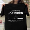 Uninstalling Joe Biden please be patient your country will be restored soon