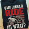 We Gonna Ride Or What, Side By Side Lover, American Flag