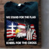 We Stand For The Flag And For The Cross, American Shirt