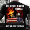 We don’t know them all but we owe them all – America flag, American firefighter