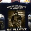 When the local language is violence be fluent – America army