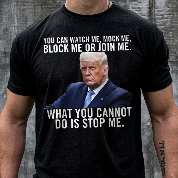 You Can Watch Me, Mock Me, Block Me Or Join Me, What You Cannot Do It Stop Me You Can Watch Me, Mock Me, Block Me Or Join Me, What You Cannot Do It Stop Me