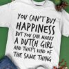 You can’t buy happiness but you can marry a Dutch girl and that’s kind of the same thing – Gift for Dutch people