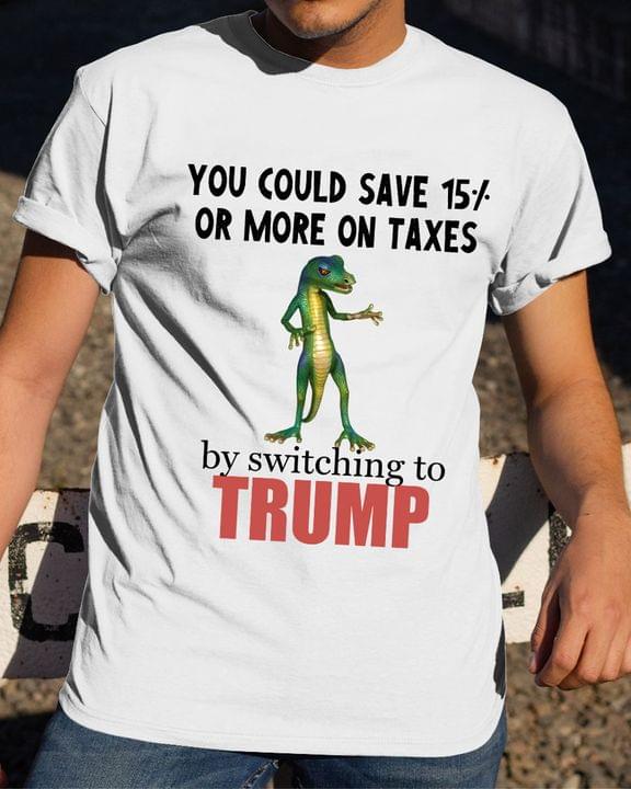 You could save 15 or more on taxes by switching to Trump - green basilisk You could save 15 or more on taxes by switching to Trump - green basilisk