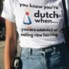 You know you’re Dutch when you are addicted to eating raw herring – Ducth woman