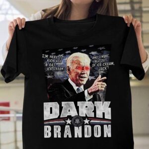 dark brandon i’m here to kick ass and eat ice cream and i’m all out of ice cream Jack Joe Biden