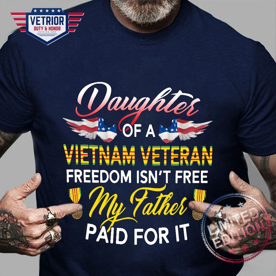 daughter of a Vietnam veteran freedom isn't free my father paid for it US flag daughter of a Vietnam veteran freedom isn't free my father paid for it US flag