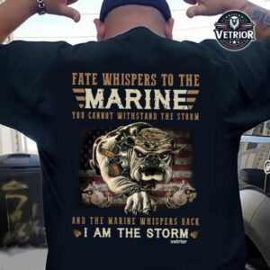 fate whispers to the marine you cannot withstand the storm and the marine whispers back i am the storm dog USA
