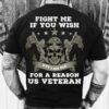 fight me if you wish but i am old for a reason US veteran skull American memorial day