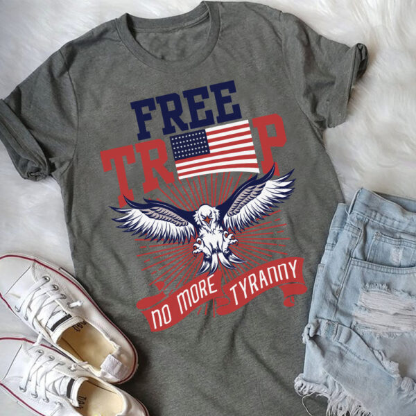 free Trump no more tyranny eagle American flag