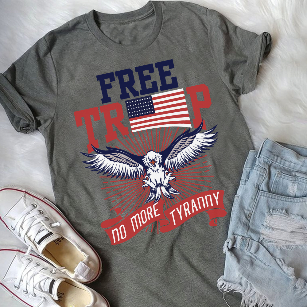 free Trump no more tyranny eagle American flag free Trump no more tyranny eagle American flag