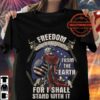 freedom shall not perish from the earth for i shall stand with it warrior American shield
