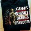 guns whisky beer and freedom veteran American flag US Indepndence day