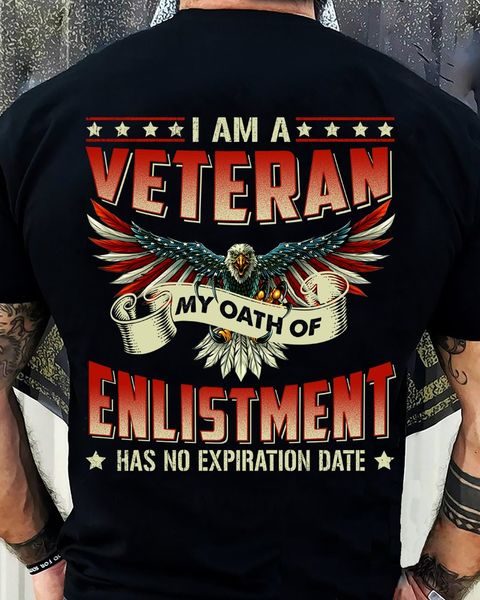 i am a veteran my oath of enlistment has no expiration date American eagle i am a veteran my oath of enlistment has no expiration date American eagle