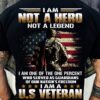 i am not a hero not a legend i am one of the one percent who served as guardians of our nation’s freedom i am a US veteran distressed American flag