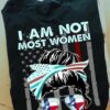 i am not most women American flag texas day