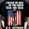 i walked the walk so you could talk the talk US veteran American flag military boots