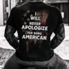 i will never apologize for being American US flag Independence Day