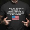 i will not be forced to learn a foreign language to accommodate illegals in my country American flag