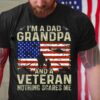 i’m a dad grandpa and a veteran nothing scares me American flag