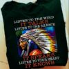 listen to the wind it talks listen to the silence it speaks listen to your heart it knows Native American woman