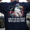 livin’ in the new world with an old soul American flag eagle
