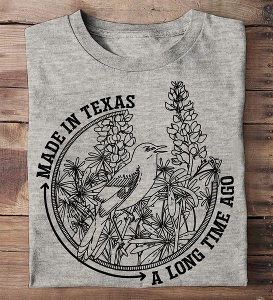 made in Texas a long time ago flowers bird made in Texas a long time ago flowers bird