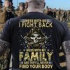 mess with me I fight back mess with my family and they’ll never find your body skull guns