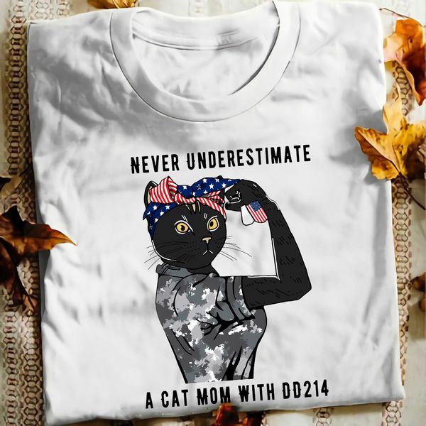 never underestimate a cat mom with DD214 American veteran day never underestimate a cat mom with DD214 American veteran day
