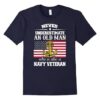 never underestimate an old man who is also a Navy veteran US flag
