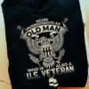 never underestimate an old man who is also a US veteran