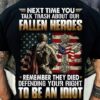next time talk trash about our fallen heroes remember that died defending your right to be an idiot veteran day American flag