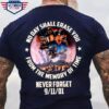 no day shall erase you from the memory of time never forget 91101 twin towers history