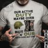 our active duty maybe over but our Oath does not end American military items