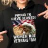 proud to have served women are veterans too American Flag eagle