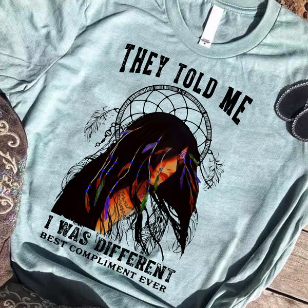 they told me I was different best compliment ever Native American woman dreamcatcher they told me I was different best compliment ever Native American woman dreamcatcher