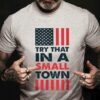 try that in a small town American flag