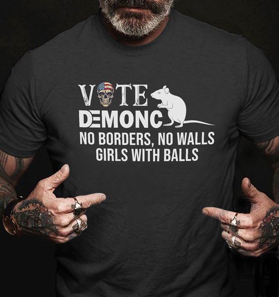 vote demons no borders no walls girls with balls American presidential election vote demons no borders no walls girls with balls American presidential election
