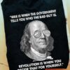 war is when the government tells you who the bad guy is revolution is when you decide that for yourself George Washington America