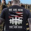 we are here because they are here honor the fallen American flag Jesus cross