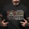 your first mistake was to assume i’d be one of the sheep death skull American flag veteran day