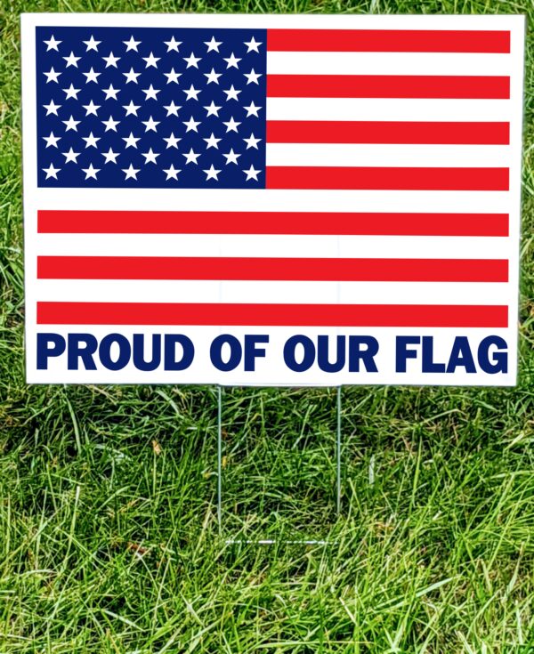 Proud of Our Flag Yard Sign